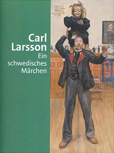 Carl Larsson – Ein schwedisches Märchen, Hirmer Verlag, 2005